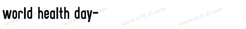 world health day字体转换 world health day字体转换